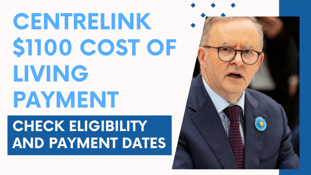 Centrelink $1100 Cost of Living Payment 2025: Check Eligibility and Payment Dates
