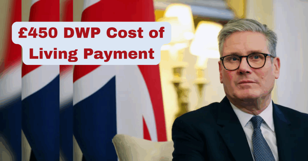 £450 DWP Cost of Living Payment in August 2025 – Who Qualifies and When