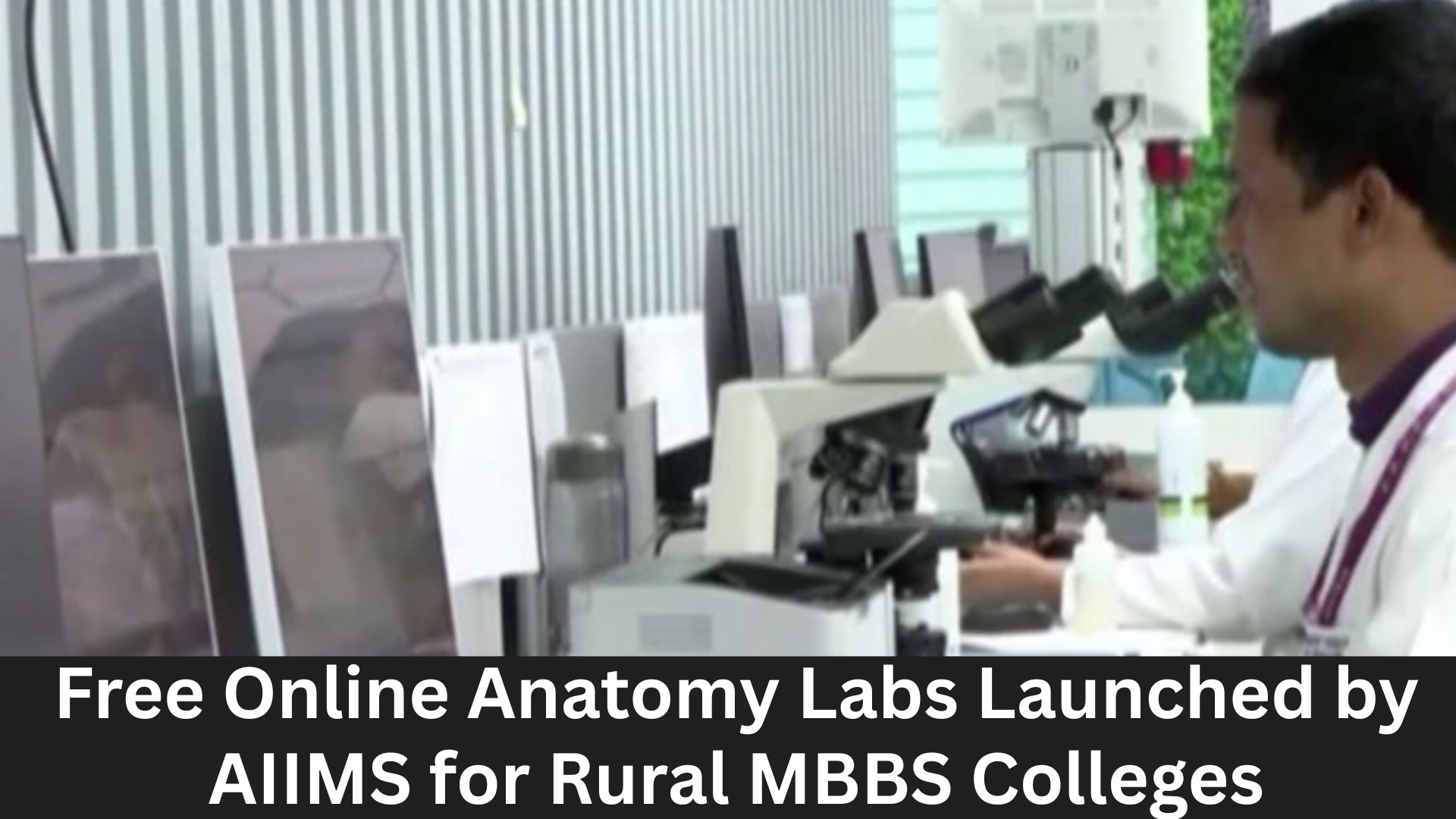 Free Online Anatomy Labs Launched by AIIMS for Rural MBBS Colleges