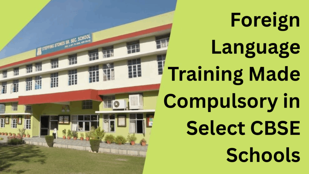 Foreign Language Training Made Compulsory in Select CBSE Schools