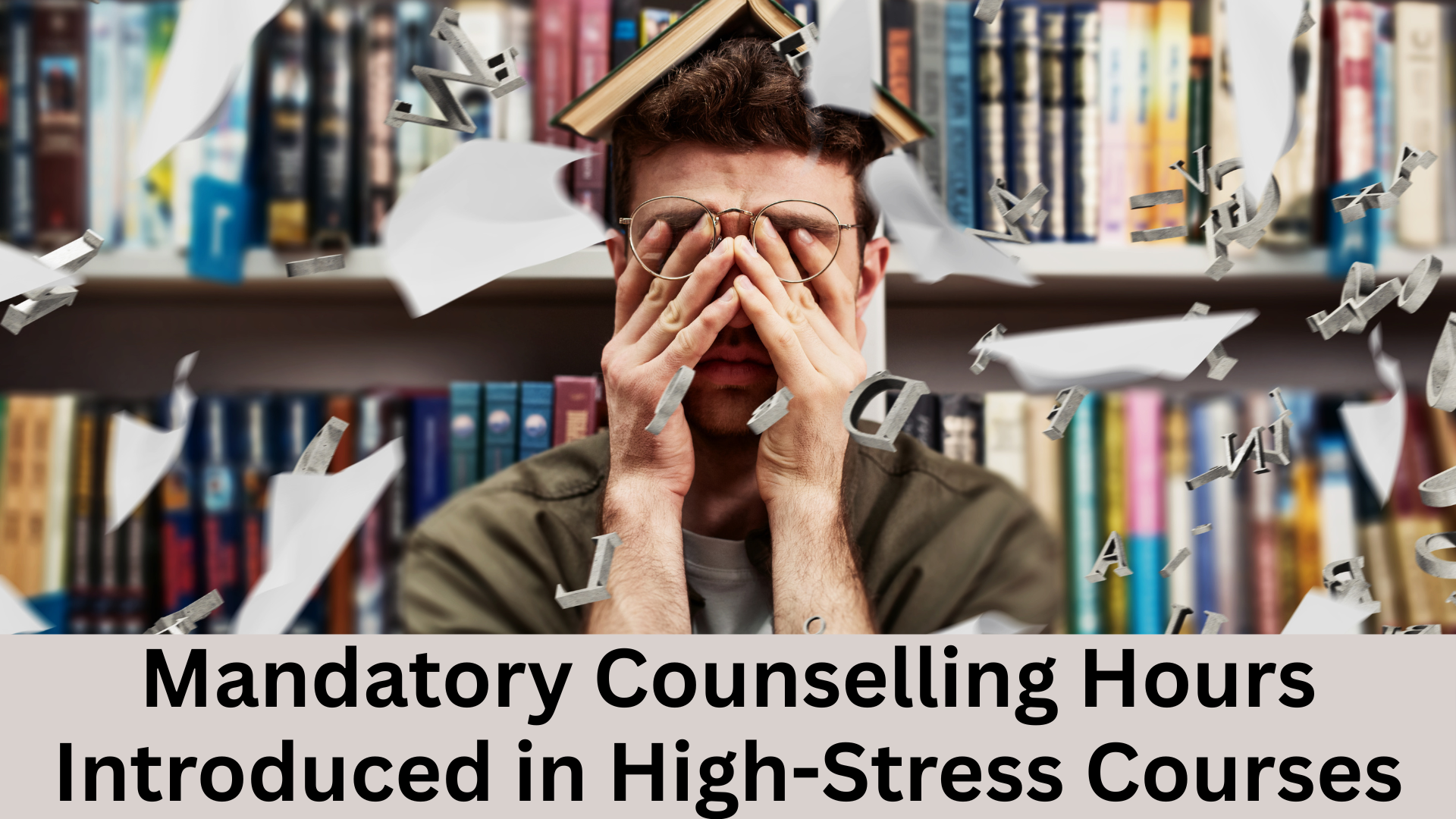 Mandatory Counselling Hours Introduced in High-Stress Courses